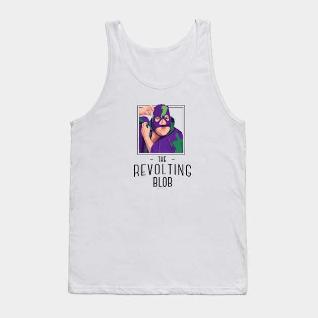 The Revolting Blob Tank Top by BodinStreet